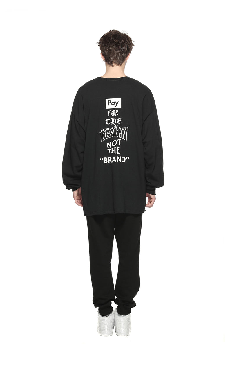 “PAY FOR THE DESIGN, NOT THE BRAND” Sweatshirt